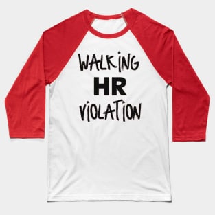 Walking HR Violation tee Baseball T-Shirt